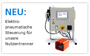 NEU: Elektropneumatische Steuerung für unsere Nutzentrenner