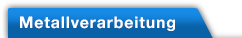Metallverarbeitung