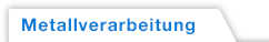 Metallverarbeitung